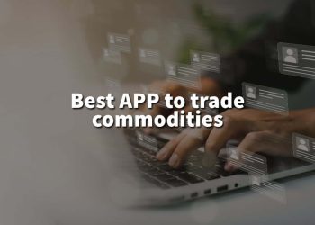 Best APP to trade commodities