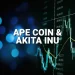 ApeCoin is recovering, while Akita Inu is stagnating