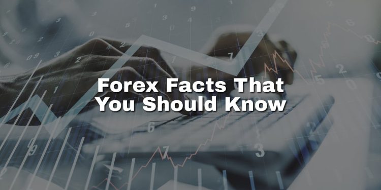 Forex Facts That You Should Know: The Currency Chronicles