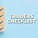 Traders checklist for easy trading – Get All The Info