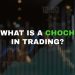 What is a ChoCH in trading and how to use it?
