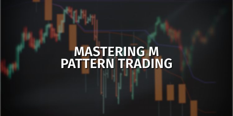 Mastering M Pattern Trading: Strategies and Insights