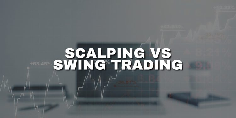 Scalp vs Swing Trading: How to choose Your Style