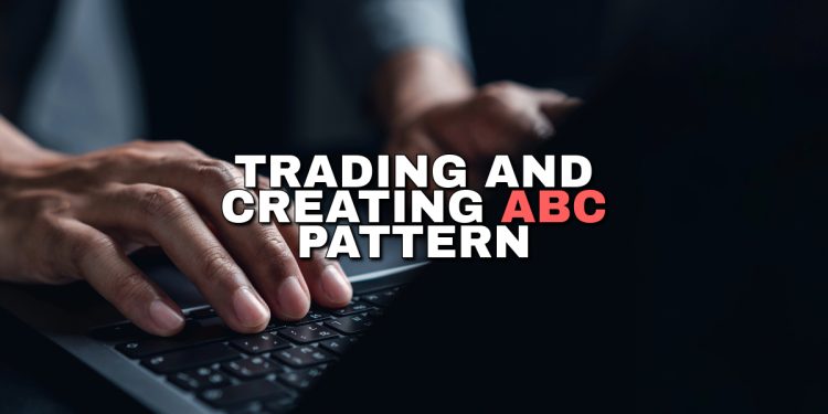Trading and Creating ABC Pattern: A Practical Guide
