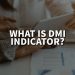 What Is DMI Indicator? – Directional Moving Index 