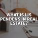 What is lis pendens in real estate, and how does it work?