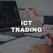 What Is ICT Trading? (The Inner Circle trading)