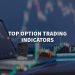 Top Option Trading Indicators for Maximum Profit – Explained
