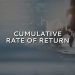 What Is a Cumulative Rate Of Return, And Why Does It Matter?