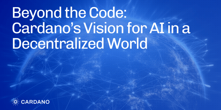 Beyond the Code: Cardano’s Vision for AI in a Decentralized World