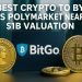 Best Crypto to Buy as Polymarket Nears $1B Valuation & BitGo Hits $100B in Crypto Custody