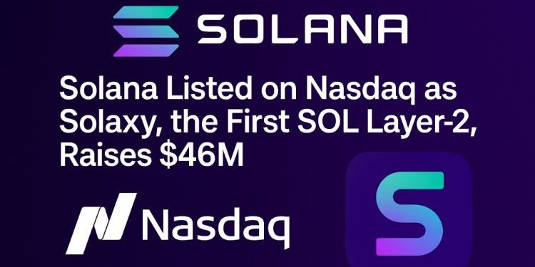 Solana Listed on Nasdaq as Solaxy, the First SOL Layer-2, Raises $46M