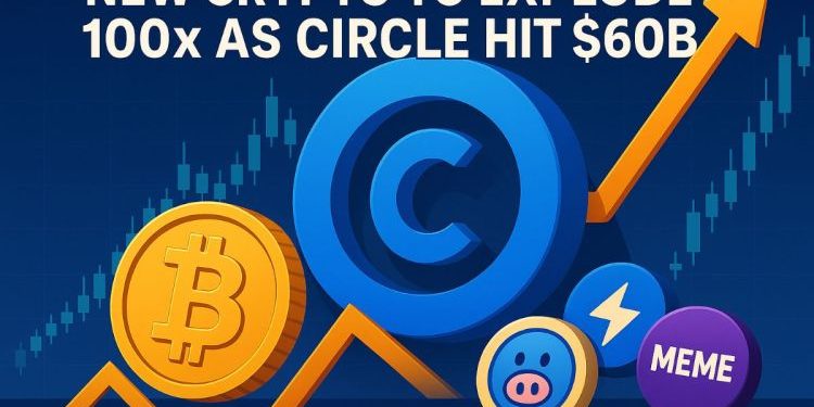 Top Next Crypto to Explode 100x as Circle Hit $60B Amidst Investor Frenzy