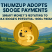 Thumzup Adopts $DOGE Payments and Smart Money’s Rotating to Maxi Doge’s Potential 1000x Presale