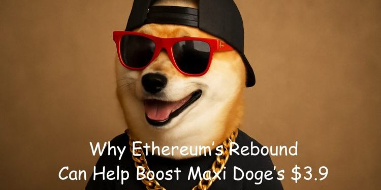 As Ethereum Sentiment Turns Bullish, How Will It Impact Maxi Doge’s $3.9M Presale?